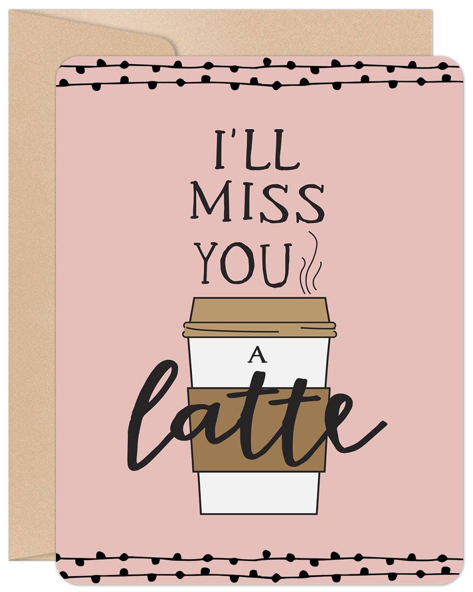 MISS YOU A LATTE