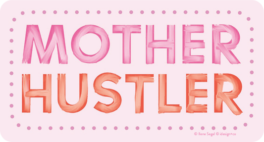 Mother Hustler Sticker