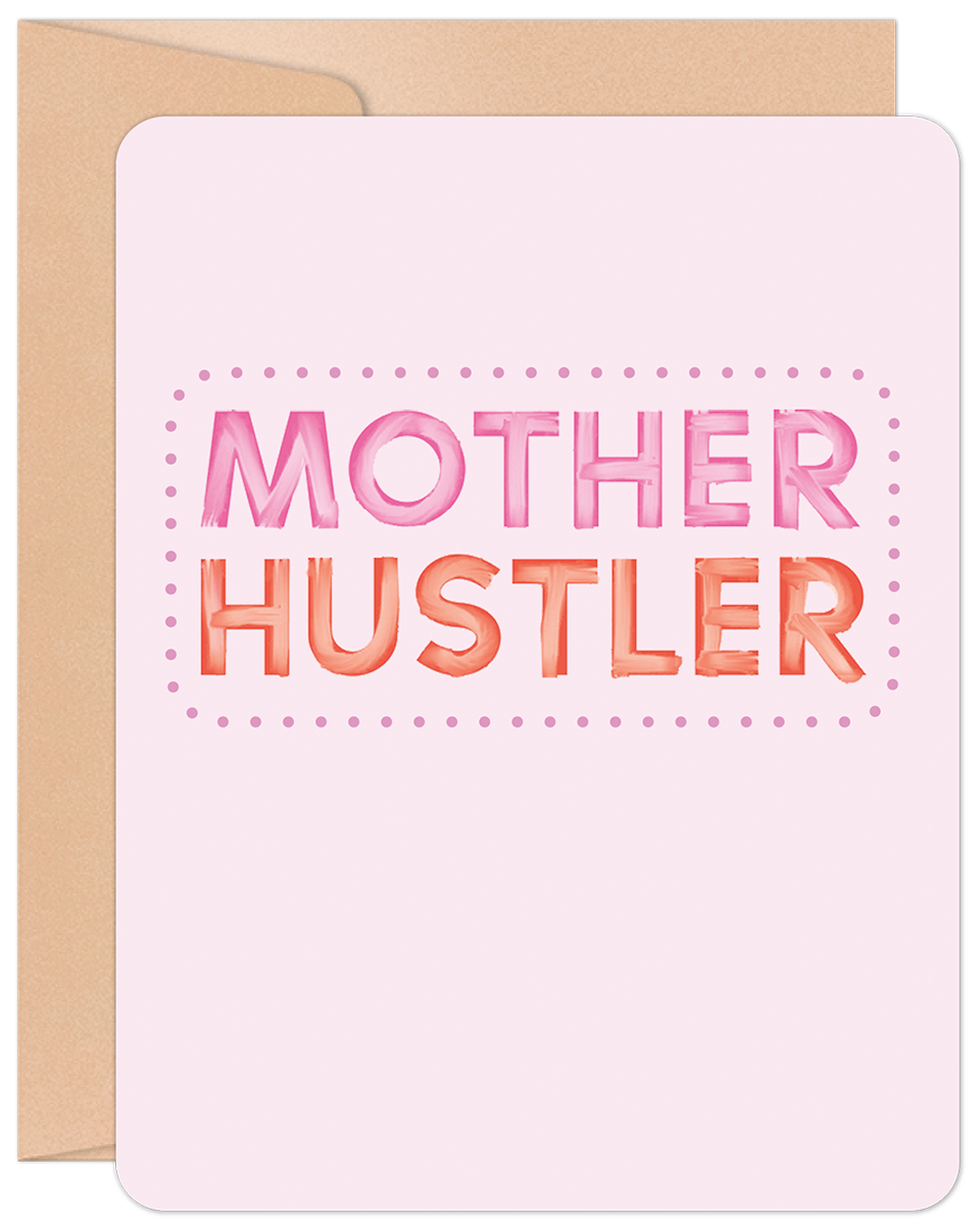 MOTHER HUSTLER