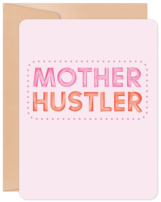 MOTHER HUSTLER