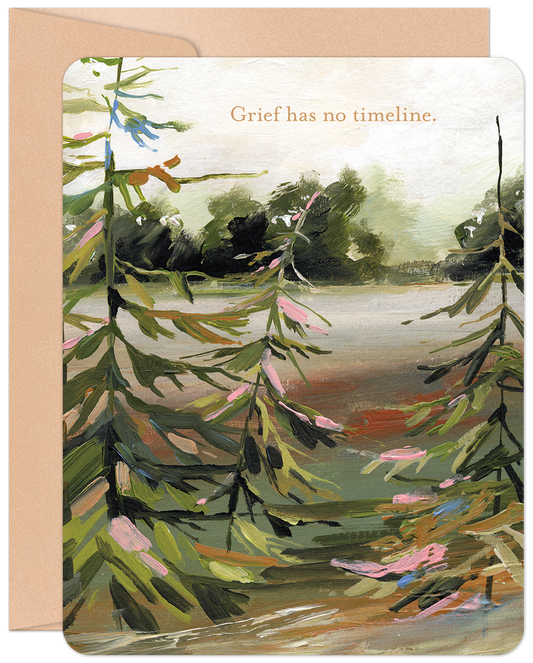 Grief Has No Timeline Sympathy Card